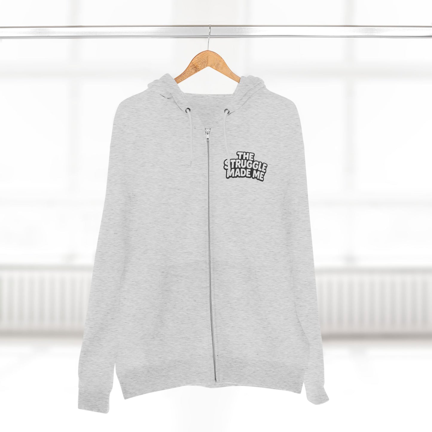 THE STRUGGLE MADE ME Unisex Zip Hoodie
