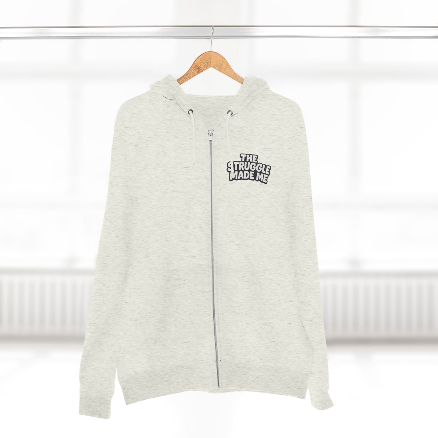 THE STRUGGLE MADE ME Unisex Zip Hoodie