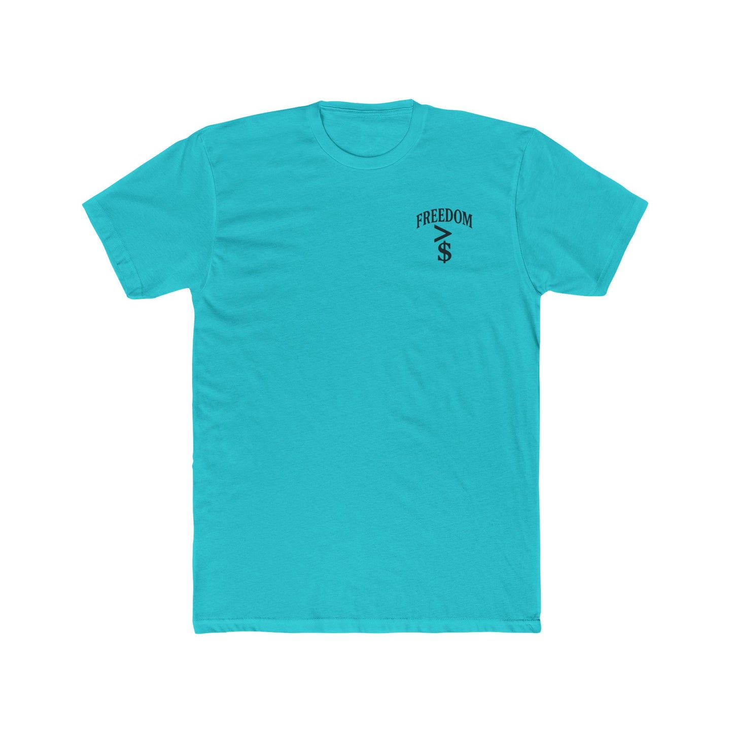 FREEDOM > MONEY Unisex Cotton Crew Tee