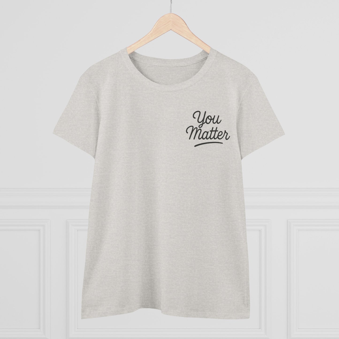 YOU MATTER Women's Midweight Cotton Tee