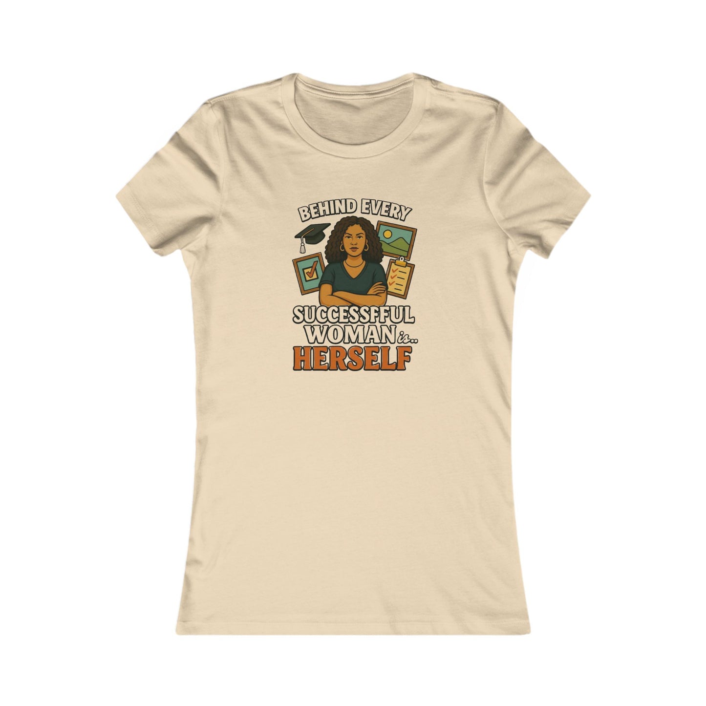 Empowering Women Tee - "Behind Every Successful Woman...Herself" CURLY HAIR- Casual Inspiration Shirt