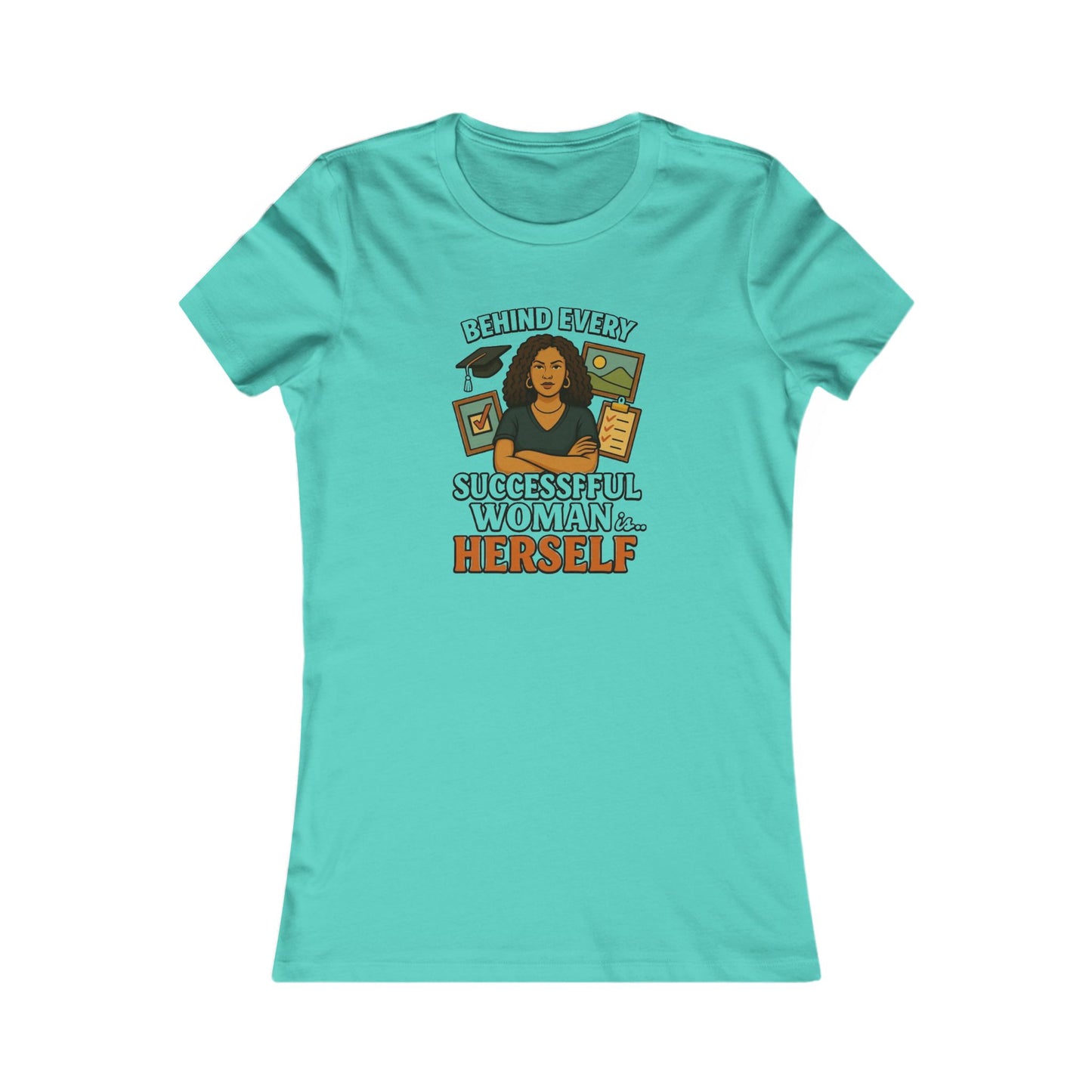 Empowering Women Tee - "Behind Every Successful Woman...Herself" CURLY HAIR- Casual Inspiration Shirt