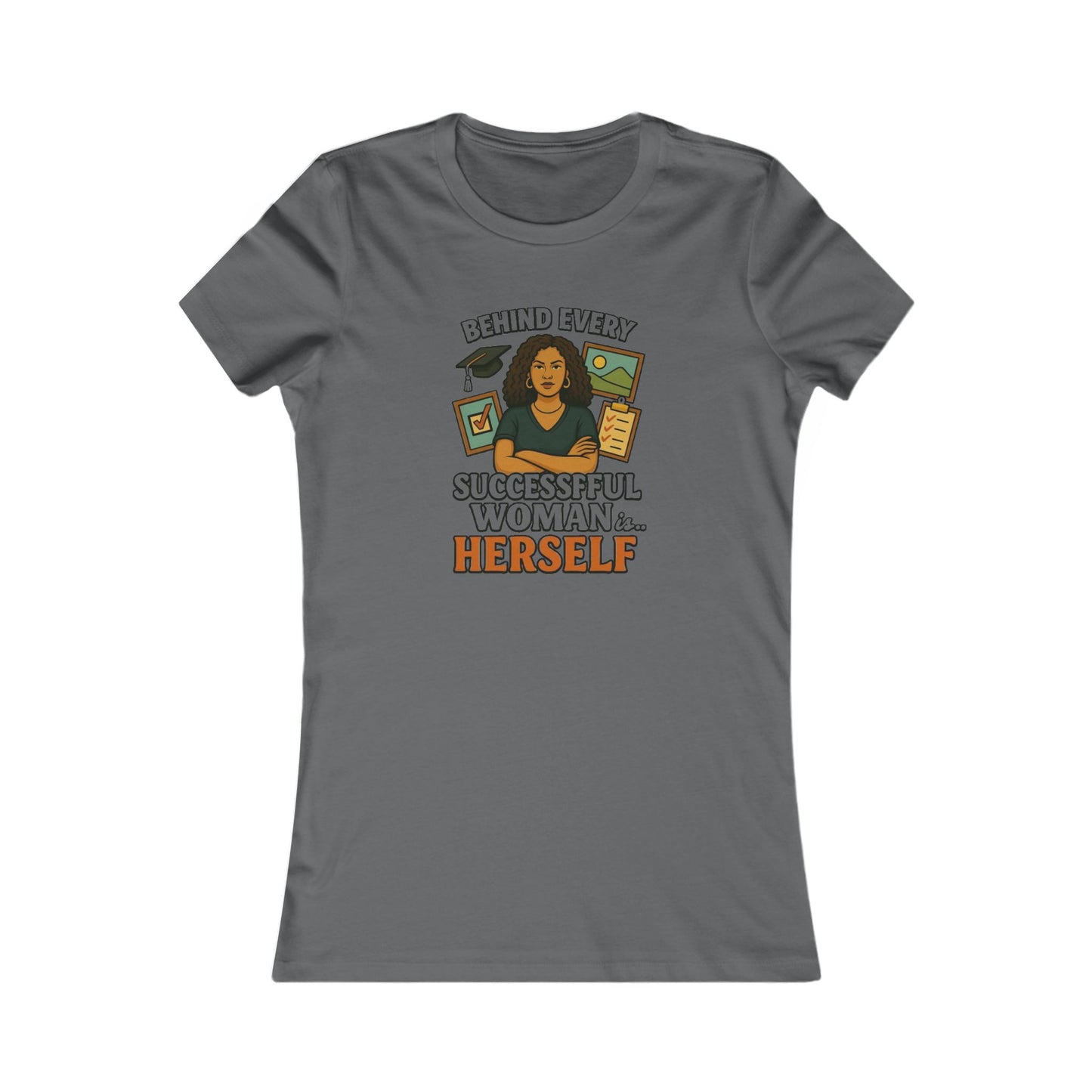 Empowering Women Tee - "Behind Every Successful Woman...Herself" CURLY HAIR- Casual Inspiration Shirt
