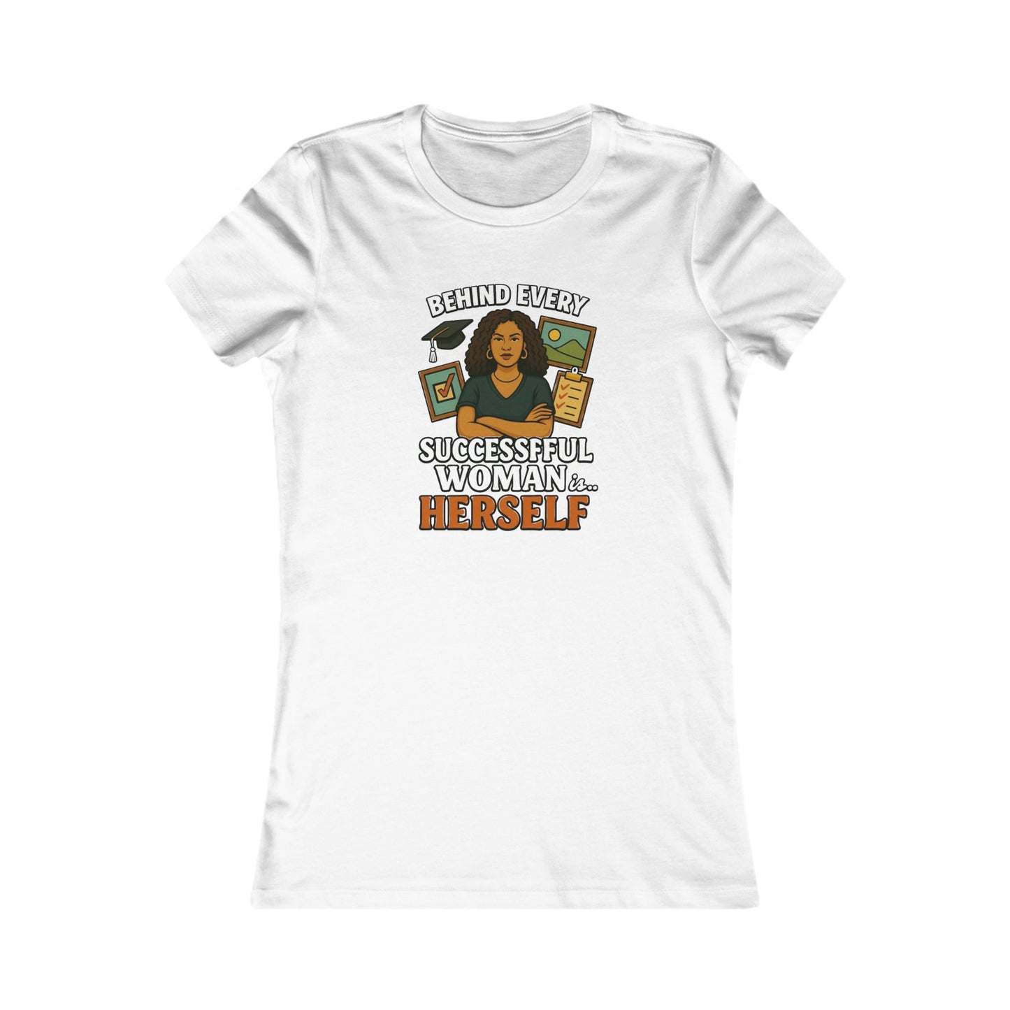 Empowering Women Tee - "Behind Every Successful Woman...Herself" CURLY HAIR- Casual Inspiration Shirt