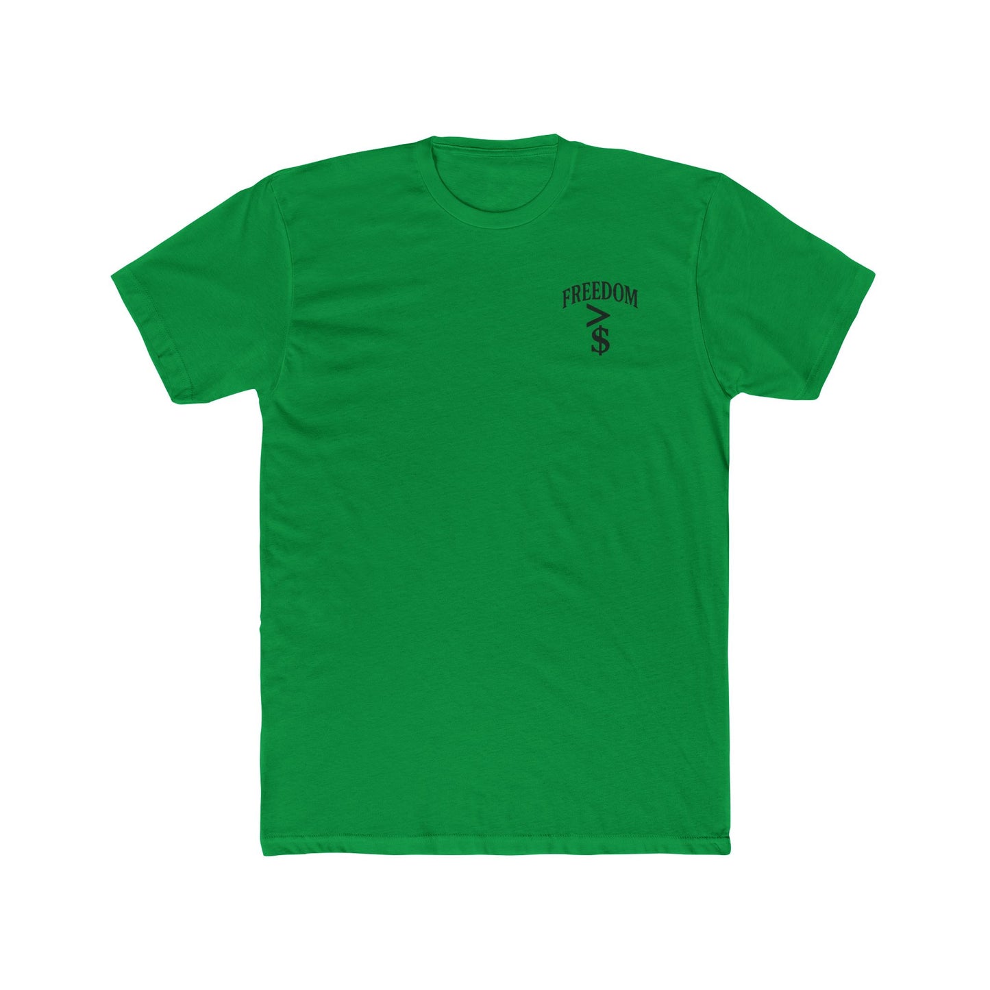 FREEDOM > MONEY Unisex Cotton Crew Tee