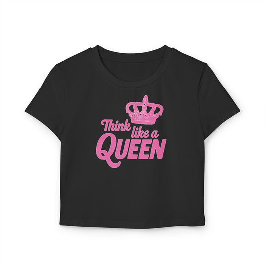 Women's Baby Tee - "Think Like a Queen" Inspirational Crop Top