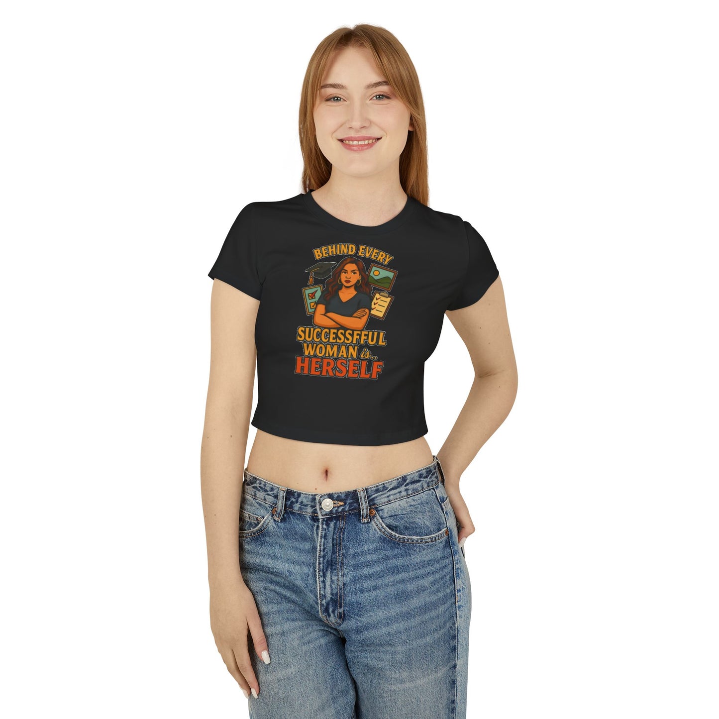 BEHIND EVERY SUCCESSFUL WOMAN IS HERSELF Women's Baby Tee
