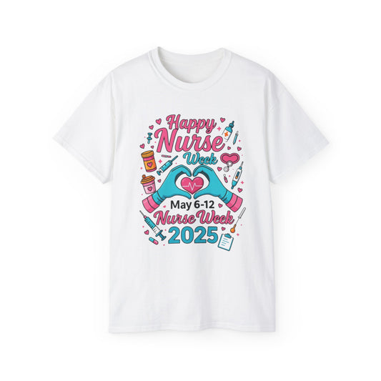 Happy Nurse Week Unisex Ultra Cotton Tee - Celebrate Healthcare Heroes