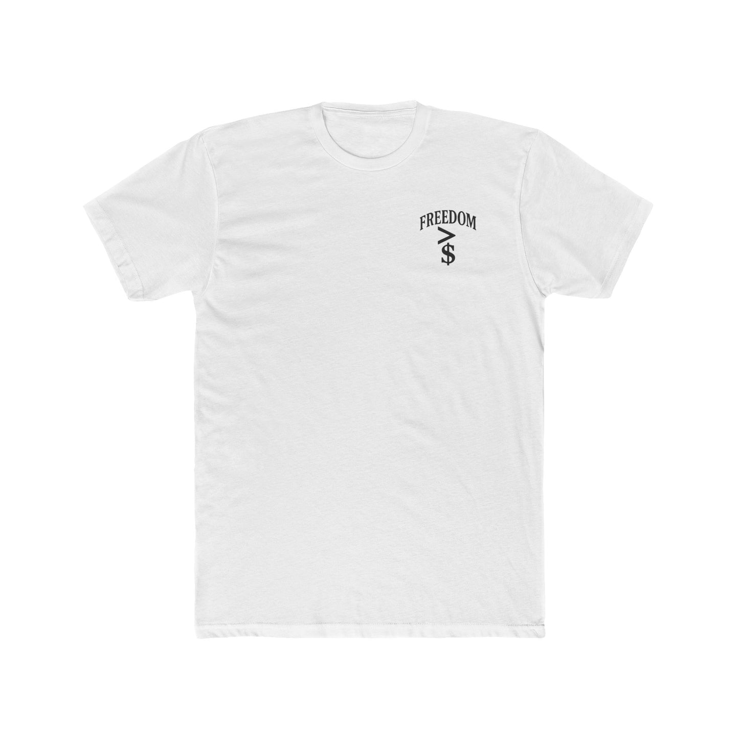 FREEDOM > MONEY Unisex Cotton Crew Tee