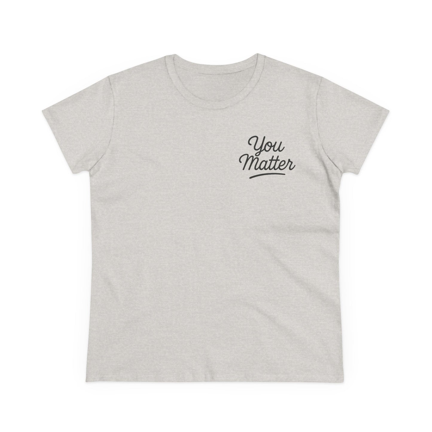 YOU MATTER Women's Midweight Cotton Tee