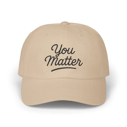 You Matter Classic Cap - Comfortable Cotton Hat for Positive Vibes