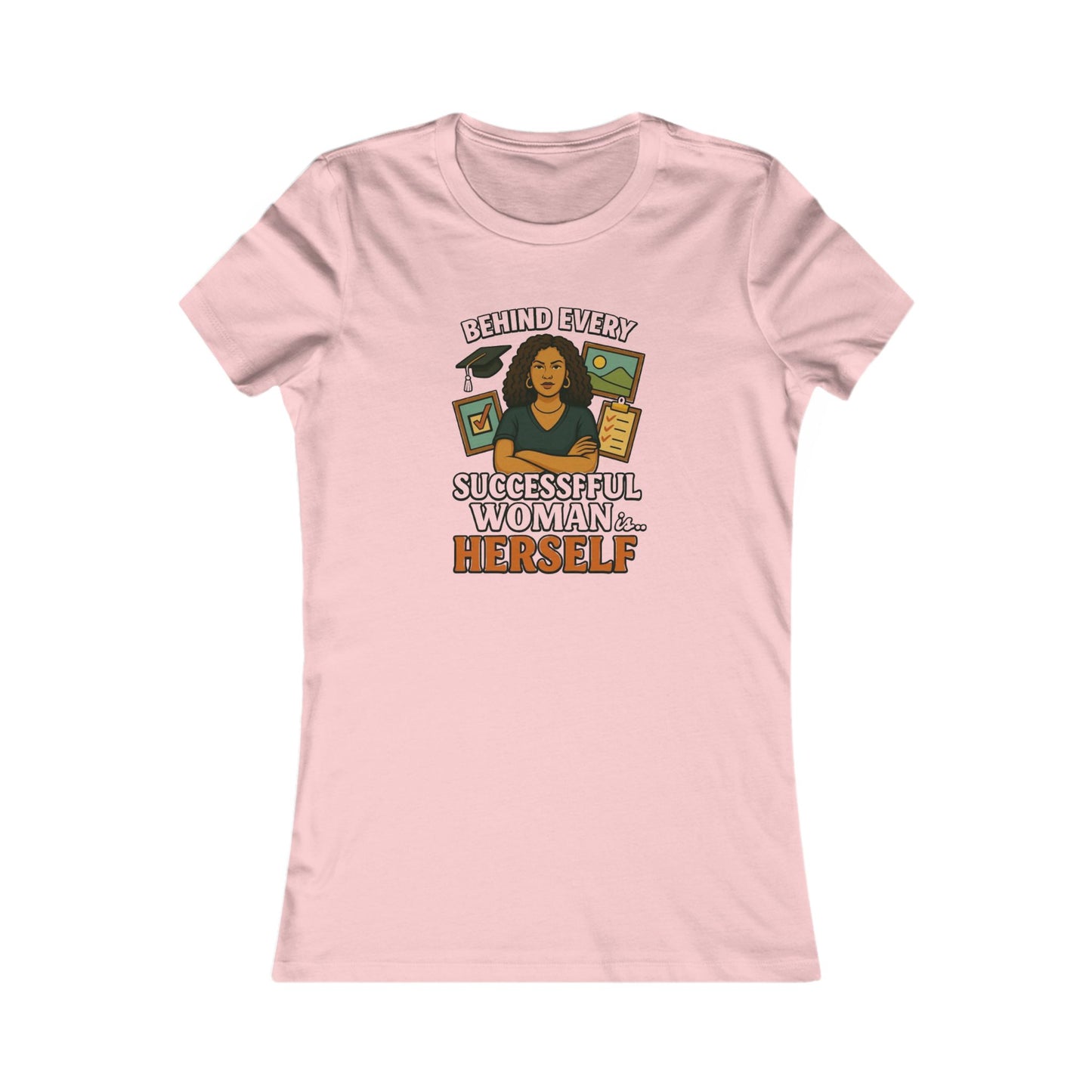 Empowering Women Tee - "Behind Every Successful Woman...Herself" CURLY HAIR- Casual Inspiration Shirt