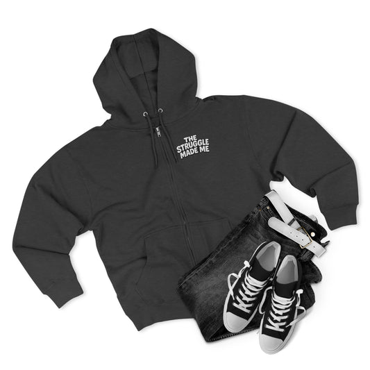 THE STRUGGLE MADE ME Unisex Zip Hoodie