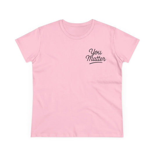 YOU MATTER Women's Midweight Cotton Tee