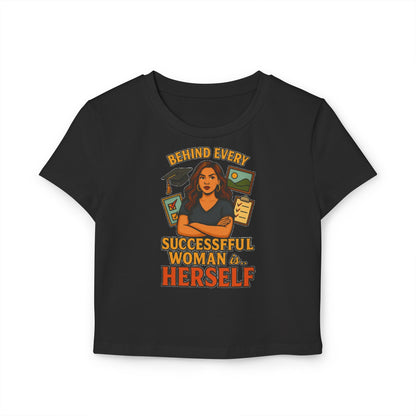 BEHIND EVERY SUCCESSFUL WOMAN IS HERSELF Women's Baby Tee