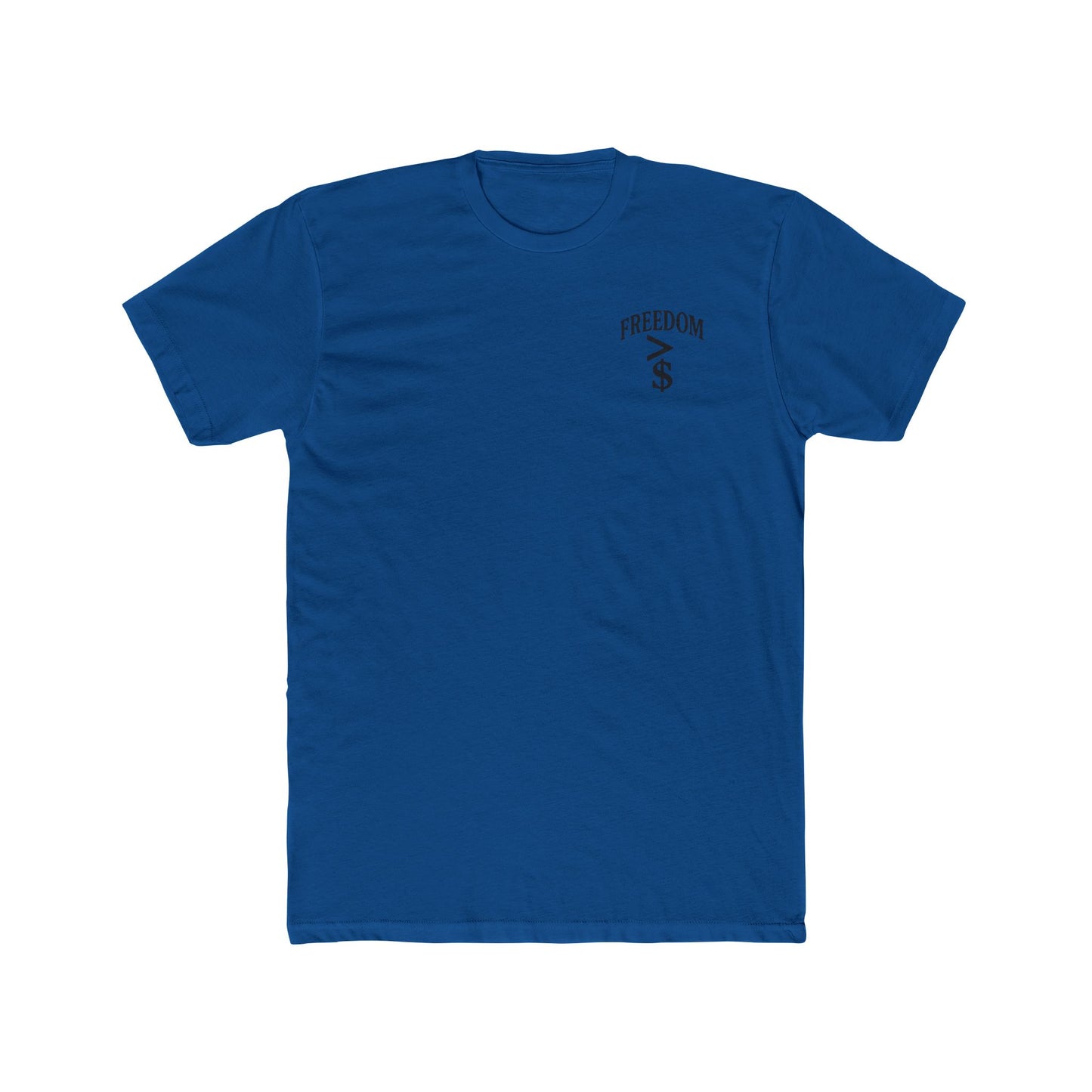 FREEDOM > MONEY Unisex Cotton Crew Tee