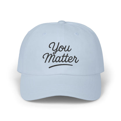 You Matter Classic Cap - Comfortable Cotton Hat for Positive Vibes