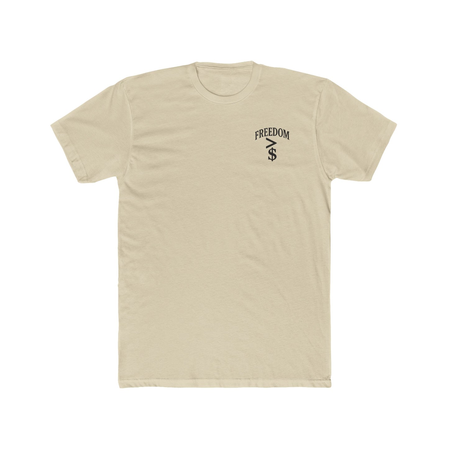 FREEDOM > MONEY Unisex Cotton Crew Tee