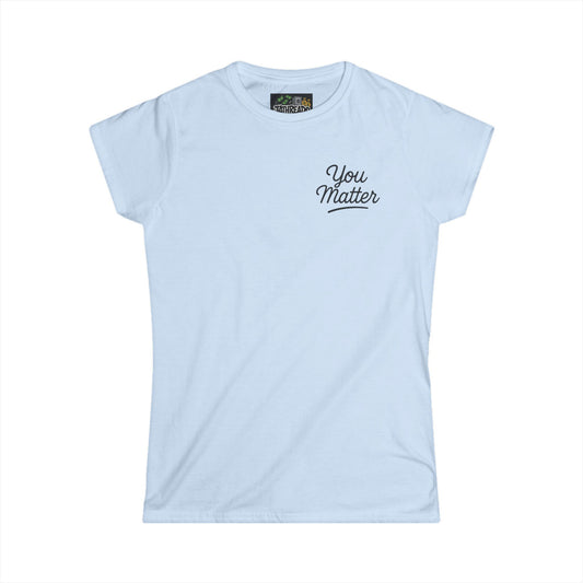 Empowering Women's Softstyle Tee - You Matter & Love Yourself Design